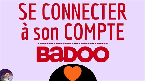 badoo se connecter gratuit|Comment entrer dans Badoo sans compte, sans。